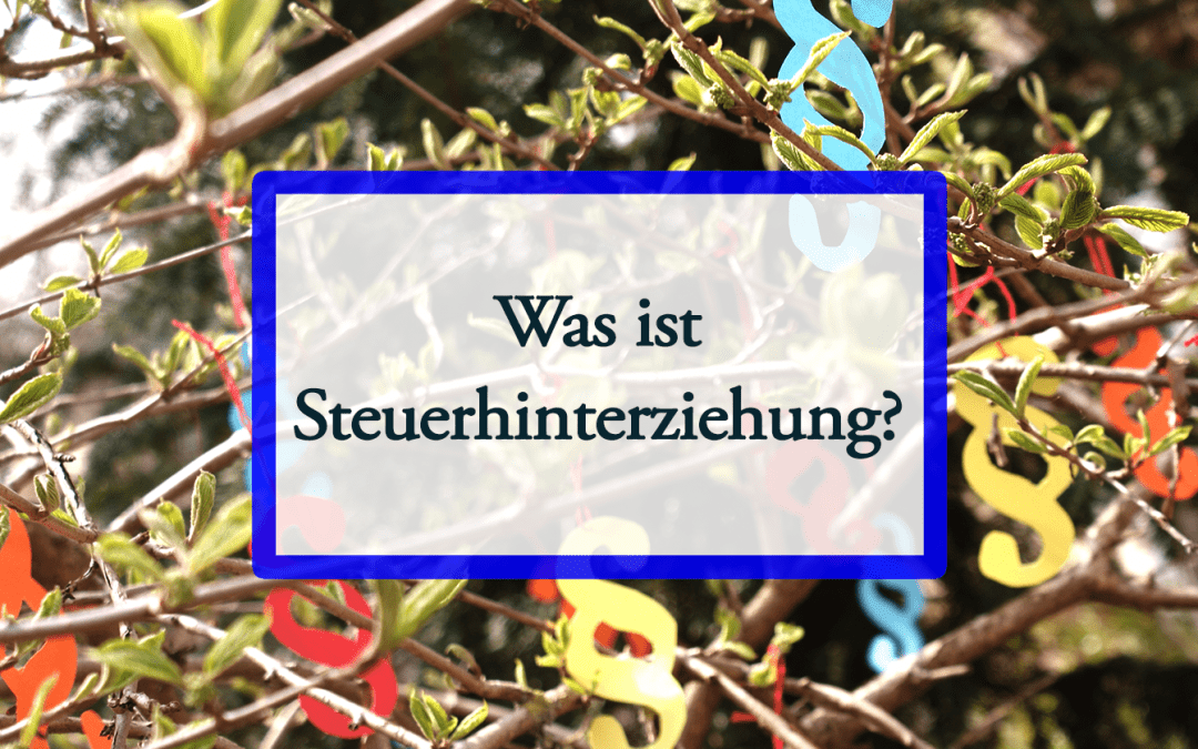 Was ist Steuerhinterziehung?