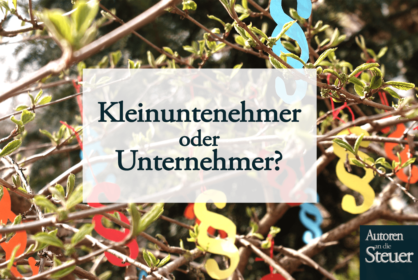 Wann bin ich als Autor Unternehmer oder Kleinunternehmer?
