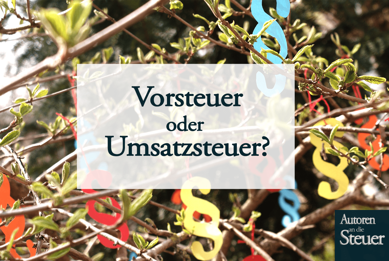 Vorsteuer oder Umsatzsteuer