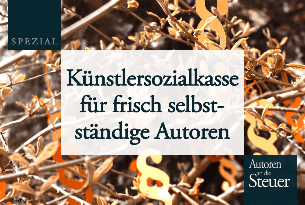 Endlich selbstständig als Autor: Künstlersozialversicherung für Anfänger