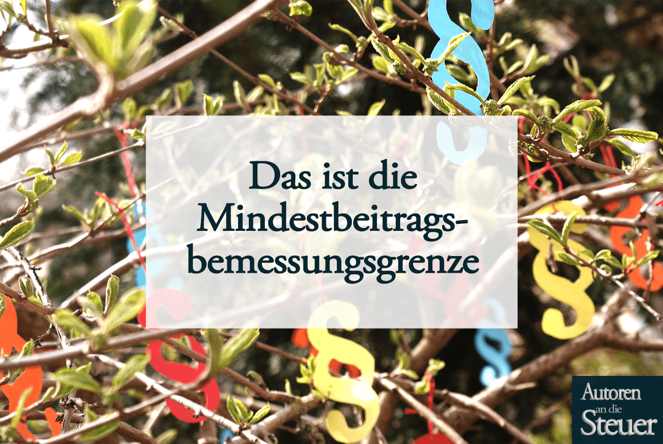 Autoren_an_die_Steuer Die Mindestbeitragsbemessungsgrenze