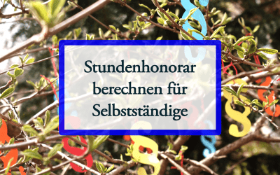 Stundenhonorar berechnen für Selbstständige