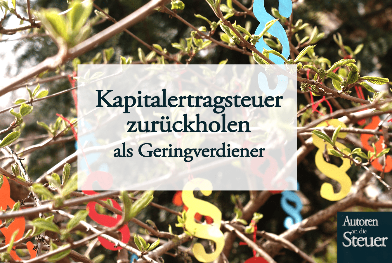 Kapitalertragsteuer zurückholen: Geringverdiener