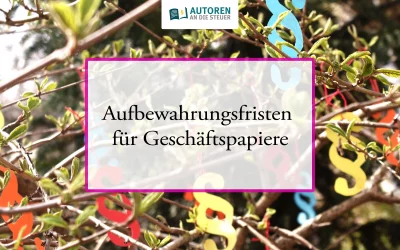 Aufbewahrungsfristen für Geschäftspapiere
