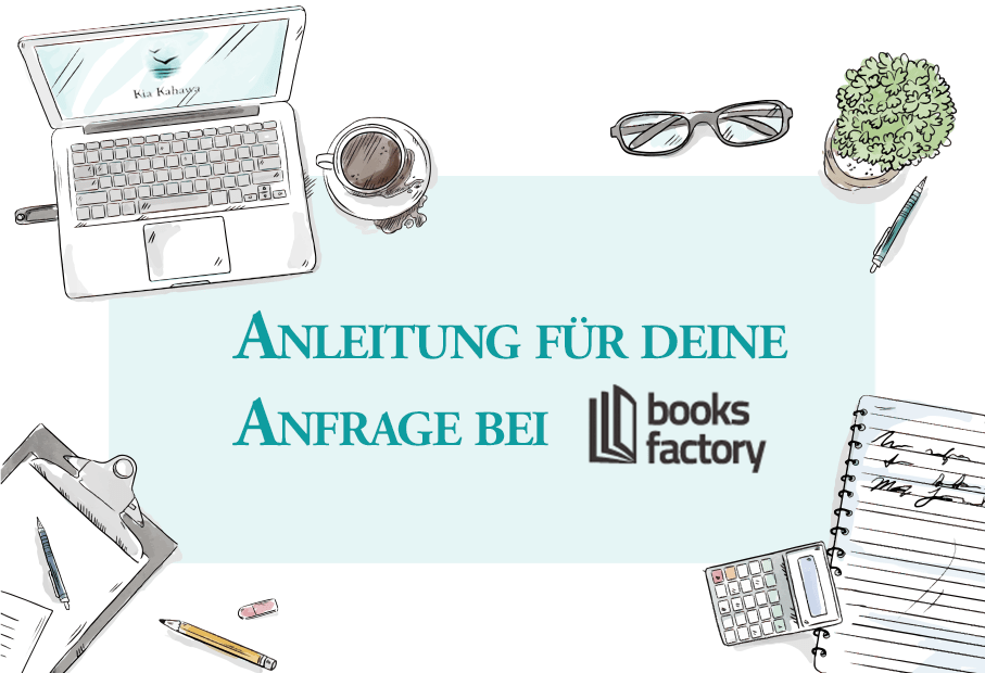 Der Text "Anleitung für deine Anfrage bei Booksfactory" steht auf hellblauem Grund. Um den Text herum sind verschiedene Utensilien zu sehen, die man auf einem Schreibtisch findet. Unter anderem eine Laptop, eine Kaffetasse und ein Notizblock.